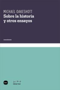 Sobre la historia y otros ensayos, de Oakeshott, Michael | portada del libro