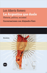 La Argentina que duele, de Romero, Luis Alberto | portada del libro