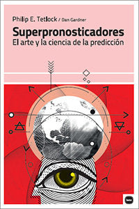 Superpronosticadores, de Tetlock, Philip E. | portada del libro