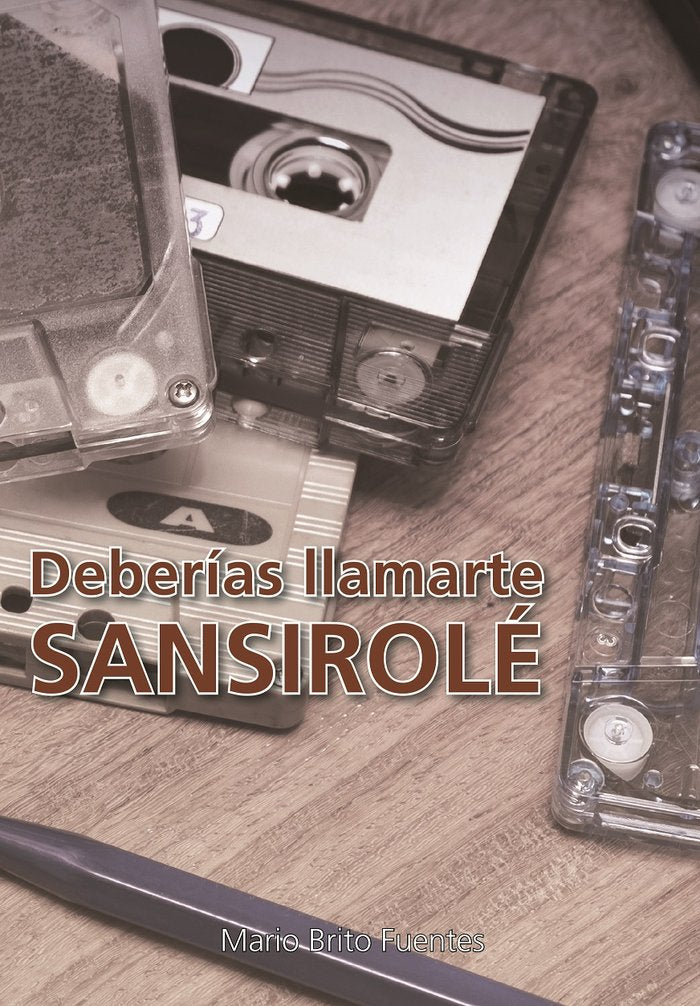 Deberías llamarte sansirolé, de Brito Fuentes, Mario | portada del libro