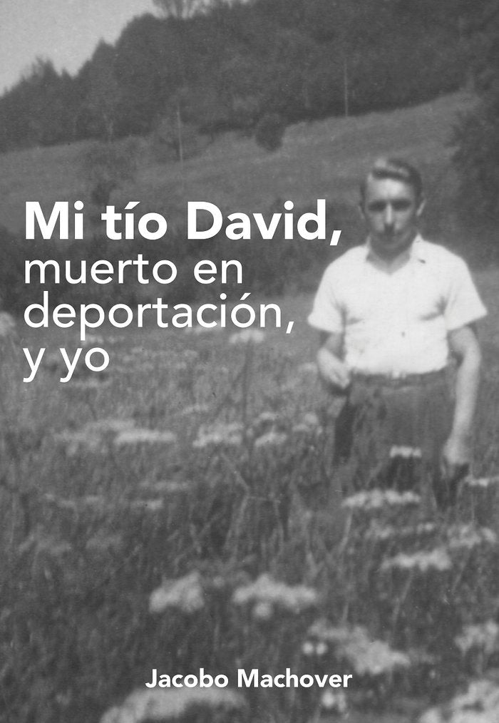 Mi tío David. Muerto en deportación y yo, de Machover | portada del libro