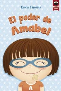 El poder de Amabel, de ERICA ESMORíS CASAIS | portada del libro