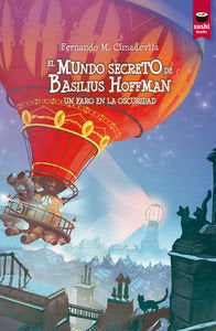 El mundo secreto de Basilius Hoffman. Un faro en la oscuridad, de Cimadevila Botana | portada del libro