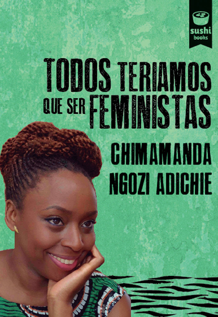 Todos teriamos que ser feministas, de Ngozi Adichie, Chimamanda | portada del libro