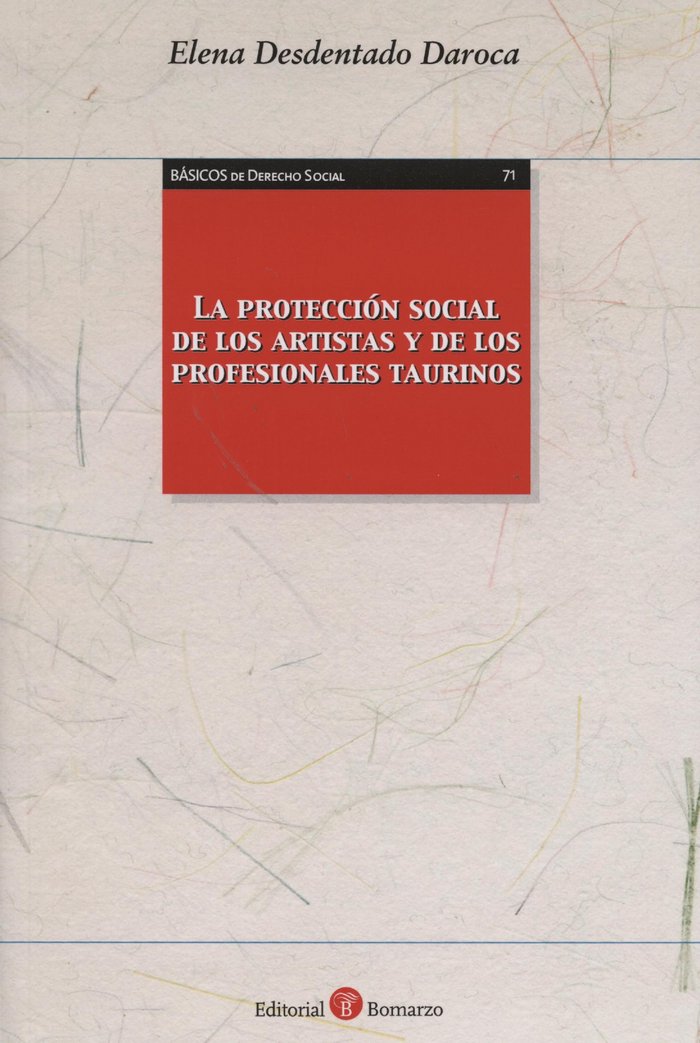 PROTECCIóN SOCIAL DE LOS ARTISTAS Y DE LOS PROFESIONALES TAURINOS, LA, de DESDENTADO DAROCA | portada del libro