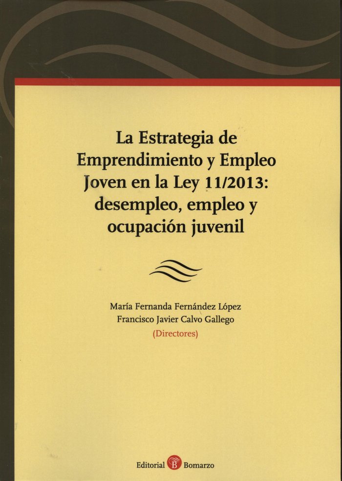 ESTRATEGIA DE EMPRENDIMIENTO Y EMPLEO JOVEN EN LA LEY 11-2013, LA, de GóMEZ DOMíNGUEZ | portada del libro