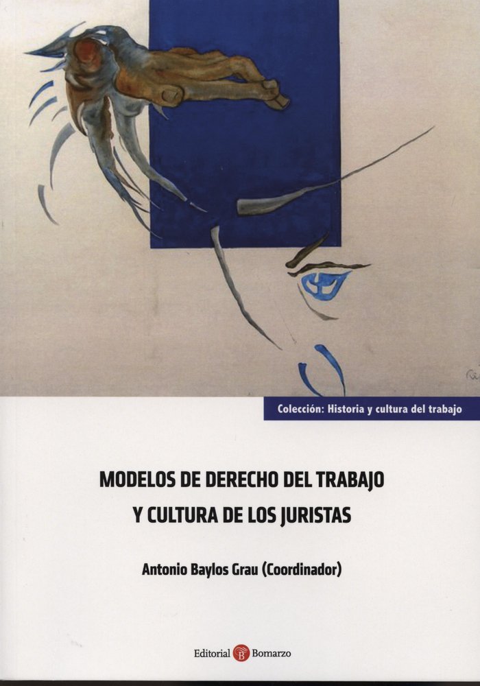 MODELOS DE DERECHO DEL TRABAJO Y CULTURA DE LOS JURISTAS, de BAYLOS GRAU | portada del libro