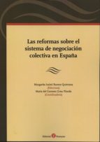 REFORMAS SOBRE EL SISTEMA DE NEGOCIACIóN COLECTIVA EN ESPAñA, LAS, de Margarita Isabel Ramos Quintana | portada del libro