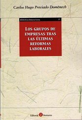 GRUPOS DE EMPRESAS TRAS LAS úLTIMAS REFORMAS LABORALES, LOS, de PRECIADO DOMèNECH, CARLOS HUGO | portada del libro
