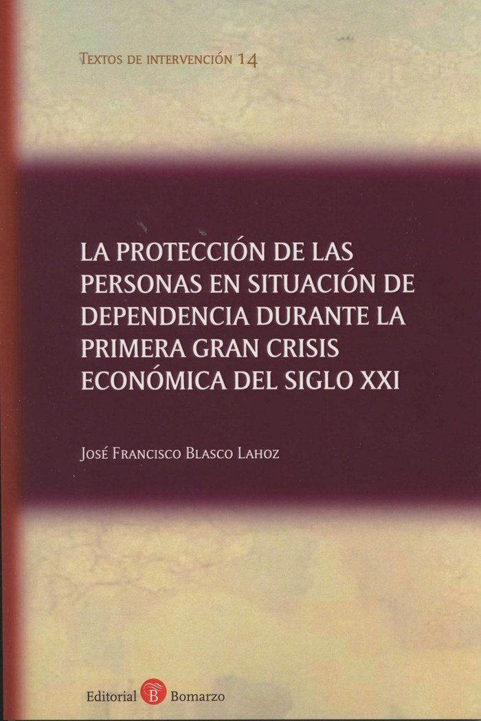 La protección de las personas en situación de dependencia durante la primera gran crisis económica d, de Blasco Lahoz | porta