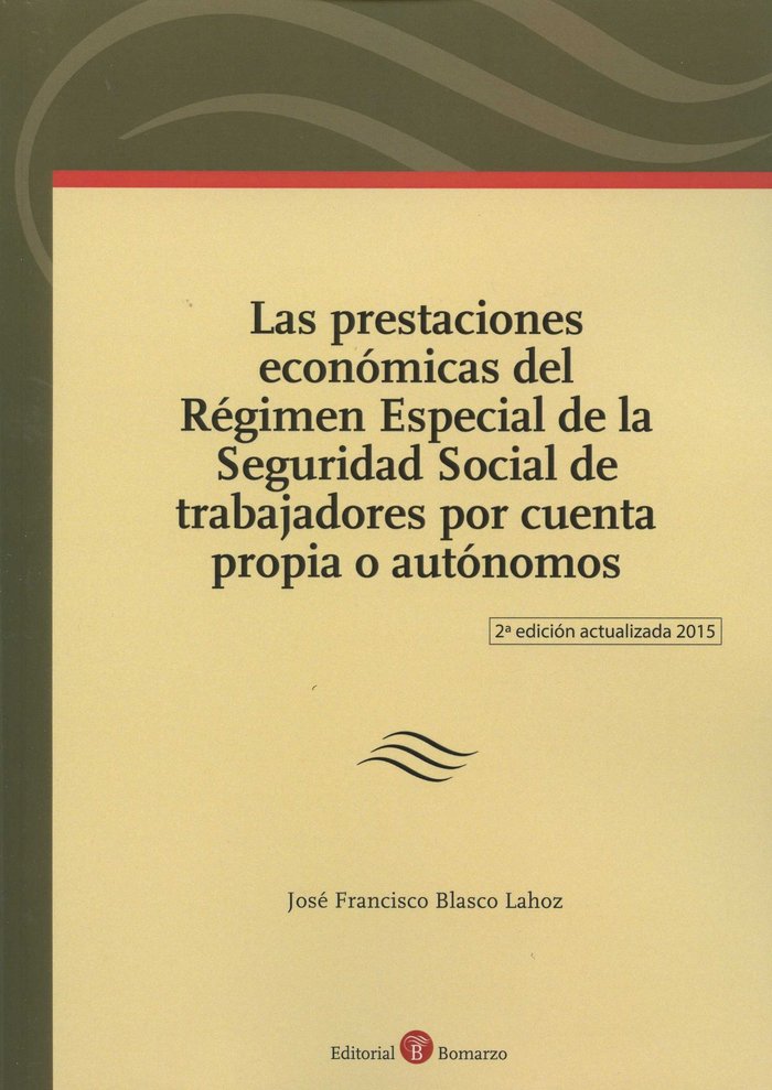 Las prestaciones económicas del Régimen Especial de la Seguridad Social de trabajadores por cuenta p, de Blasco Lahoz | porta