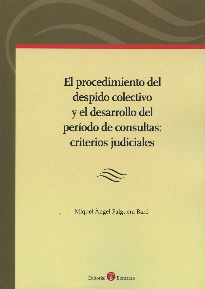 El procedimiento del despido colectivo y el desarrollo del periodo de consultas: criterios judiciale, de Falguera Baró | port