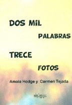 DOS MIL PALABRAS. TRECE FOTOS, de AMAIA HODGE | portada del libro