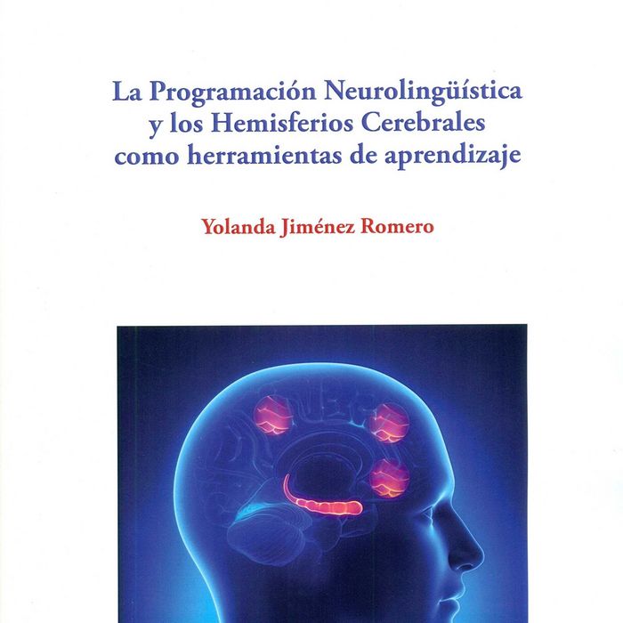 La Programación Neurolingüística y los Hemisferios Cerebrales como herramientas de aprendizaje, de Romero Jiménez | portada d