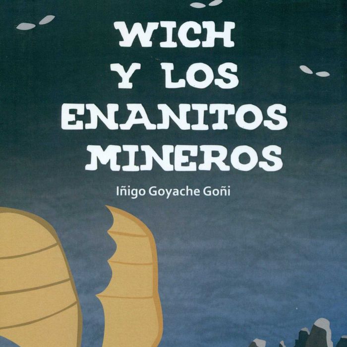 Wich y los enanitos mineros, de Goyache Goñi | portada del libro