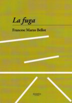 FUGA, LA, de FRANCESC MARZO BELLOT | portada del libro