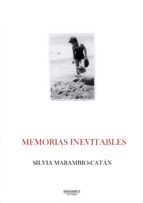 MEMORIAS INEVITABLES, de SILVIA MARAMBIO CATAN | portada del libro