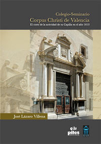 Colegio-Seminario Corpus Christi de Valencia, de Lázaro Villena | portada del libro