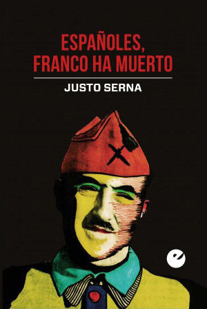 Españoles, Franco ha muerto, de Serna, Justo | portada del libro