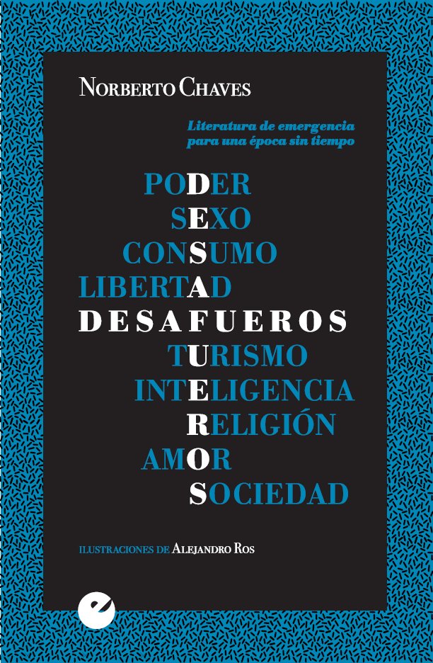 Desafueros. Literatura de emergencia para una época sin tiempo, de Chaves, Norberto | portada del libro