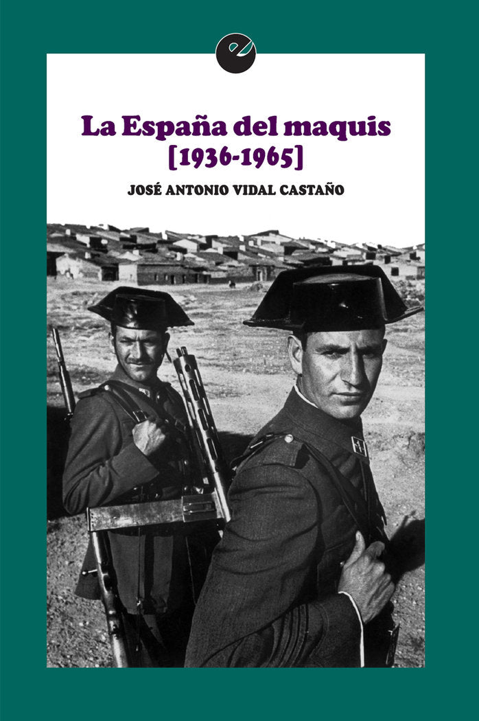 La España del maquis (1936-1965), de Vidal Castaño, José Antonio | portada del libro