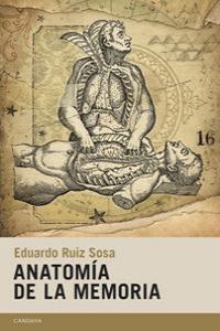 Anatom¡a de la memoria, de EDUARDO RUIZ SOSA | portada del libro