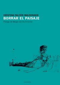Borrar el paisaje, de Falcón Maldonado, Cristina | portada del libro