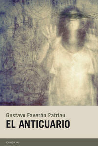 El anticuario, de Faverón Patriau, Gustavo | portada del libro