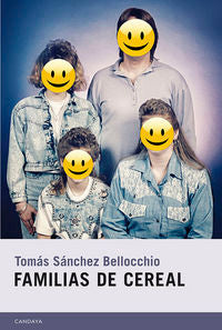 Familias de cereal, de Sánchez Bellocchio, Tomás | portada del libro