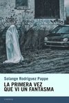 La primera vez que vi un fantasma, de Rodríguez Pappe, Solange | portada del libro