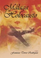 Málaga y su holocausto, de FRANCISCO TORRES RODRIGUEZ | portada del libro