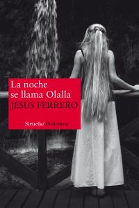 La noche se llama Olalla, de Ferrero, Jesús | portada del libro
