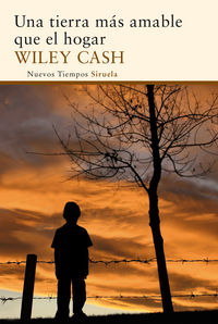 Una tierra más amable que el hogar, de Cash, Wiley | portada del libro