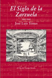El Siglo de la Zarzuela, de Temes, José Luis | portada del libro