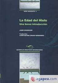 LA EDAD DEL HIELO UNA BREVE INTRODUCCION, de WOODWARD, JAMIE | portada del libro