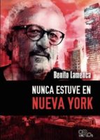 Nunca estuve en Nueva York, de BENITO LAMENCA | portada del libro