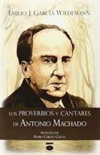 LOS PROVERBIOS Y CANTARES DE ANTONIO MACHADO, de EMILIO J. GARCIA WIEDEMANN | portada del libro