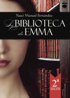 LA BIBLIOTECA DE EMMA (2ª ED.), de Yauci Manuel Fernández Inglés | portada del libro