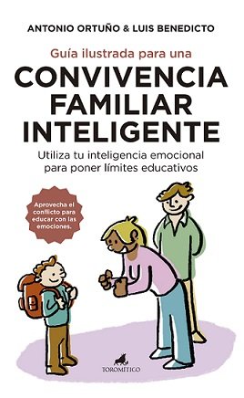 Guía ilustrada para una convivencia familiar inteligente, de Antonio Ortuño | portada del libro