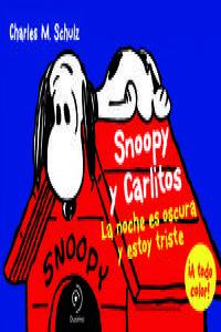 SNOOPY Y CARLITOS 4. LA NOCHE ES OSCURA Y ESTOY TRISTE, de CHARLES M.SCHULZ | portada del libro