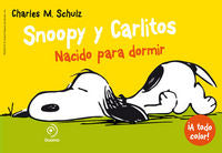 SNOOPY Y CARLITOS 5 NACIDO PARA DORMIR, de CHARLES M.SCHULZ | portada del libro
