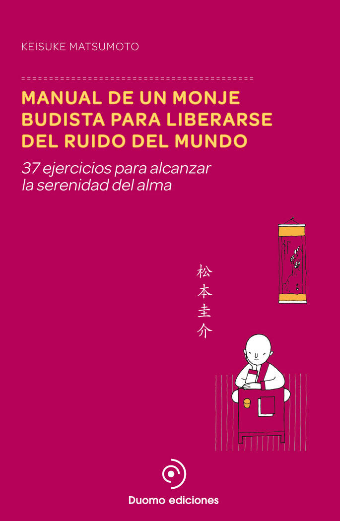 Manual de un monje budista para liberarse del ruido del mundo, de Matsumoto, Keisuke | portada del libro