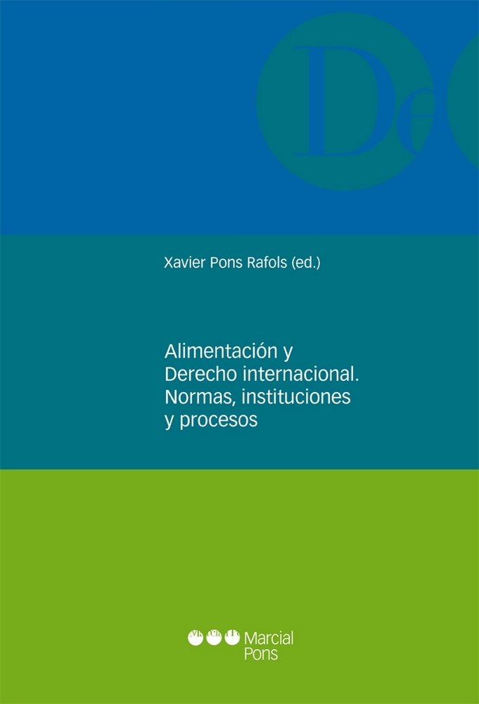Alimentación y Derecho internacional. Normas, instituciones y procesos, de Pons Rafols, Xabier | portada del libro