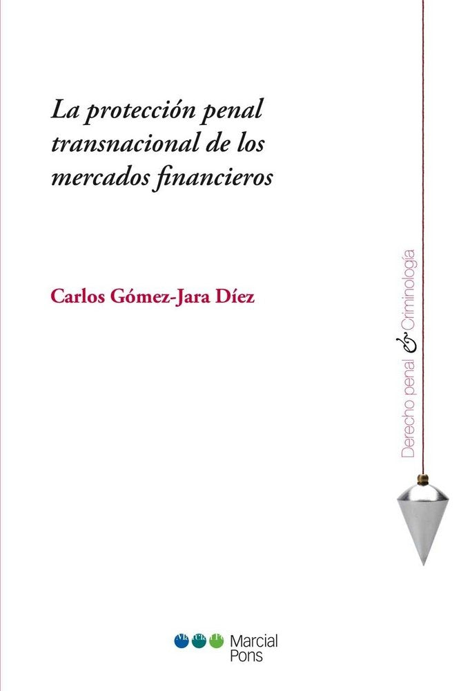 La protección penal transnacional de los mercados financieros, de Gómez-Jara Díez, Carlos | portada del libro