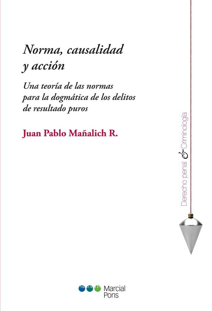 Norma, causalidad y acción, de Mañalich, Juan Pablo | portada del libro