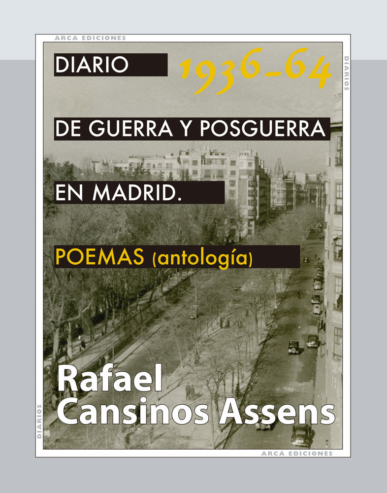 DIARIO DE GUERRA Y POSGUERRA EN MADRID, 1936-1964. POEMAS (ANTOLOGIA), de CANSINOS ASSENS, RAFAEL | portada del libro