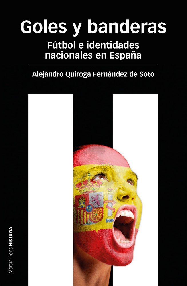 GOLES Y BANDERAS, de Quiroga Fernández de Soto, Alejandro | portada del libro