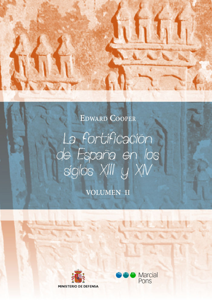 La fortificación de España en los siglos XIII y XIV Tomo II, de Cooper, Edward | portada del libro