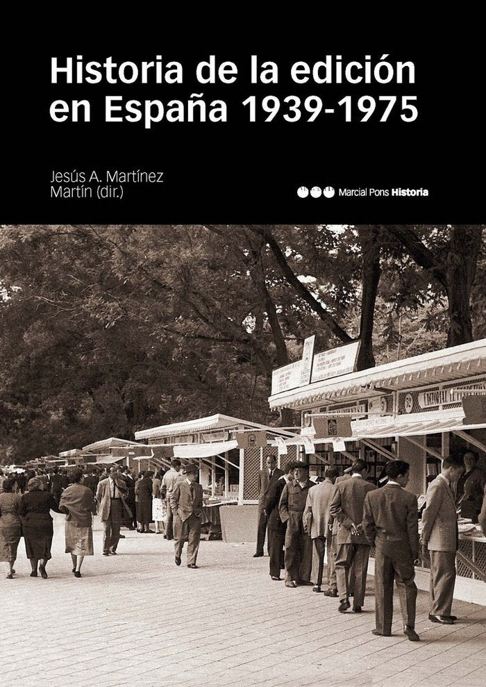 HISTORIA DE LA EDICIÓN EN ESPAÑA (1939-1975), de Martínez Martín, Jesús Antonio | portada del libro