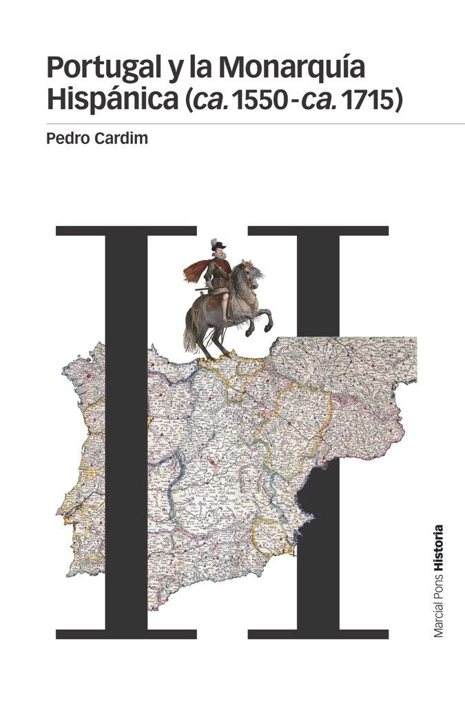 Portugal y la Monarquía Hispánica (ca. 1550-ca. 1715), de Cardim, Pedro | portada del libro